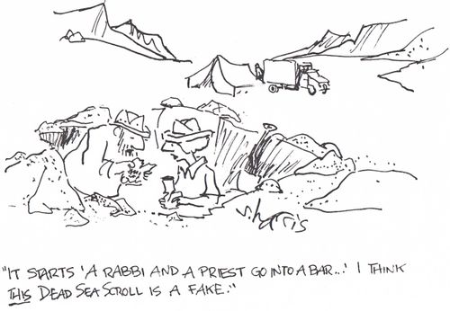 'It starts 'A rabbi and a priest go into a bar...' I think this Dead Sea Scroll is a fake.'