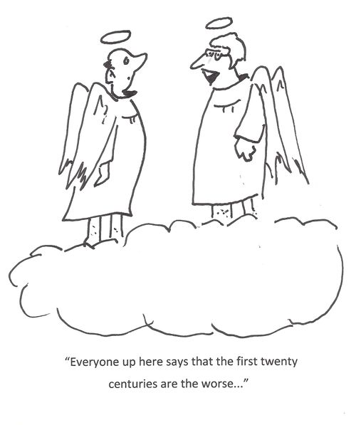 "Everyone up here says that the first twenty centuries are the worse..."
