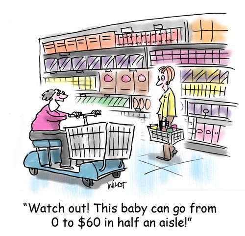 'Watch out! This baby can go from 0 to $60 in half an aisle!'