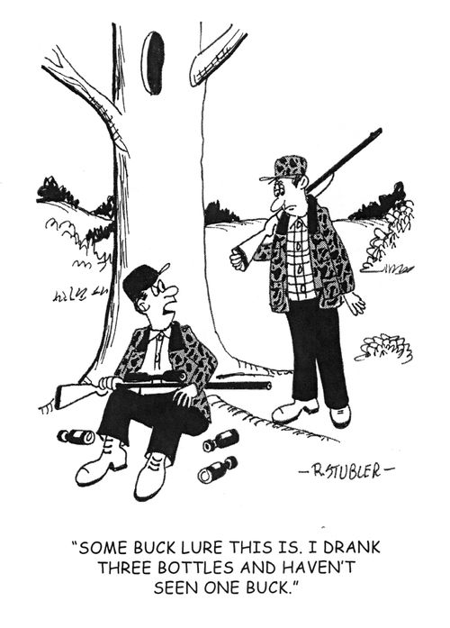 'Some buck lure this is. I drank three bottles and haven't seen one buck.'