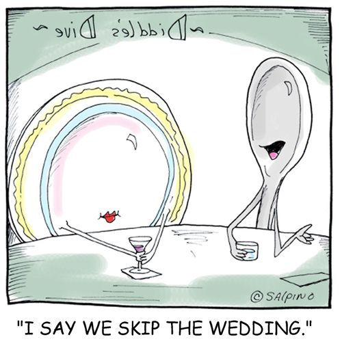 "I say we skip the wedding."