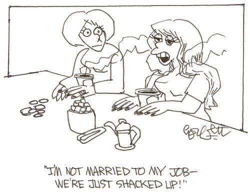 'I'm not married to my job - we're just shacked up!'