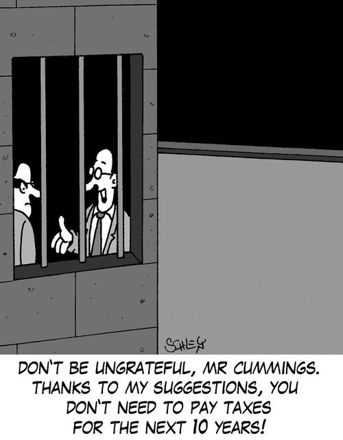 'Don't be ungrateful, Mr Cummings. Thanks to my suggestions, you don't need to pay taxes for the next 10 years!'