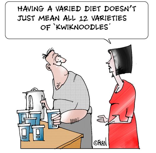 Having a varied diet doesn't just mean all 12 varieties of 'kwiknoodles'.