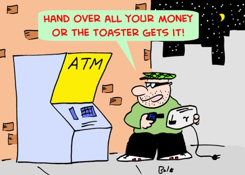 'Hand over all your money or the toaster gets it!'