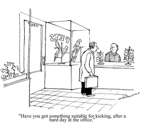 'Have you got something suitable for kicking, after a hard day at the office.'