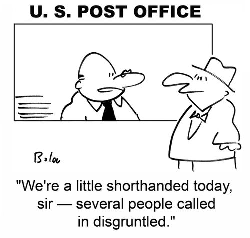 'We're a little shorthanded today, sir -- several people called in disgruntled.'