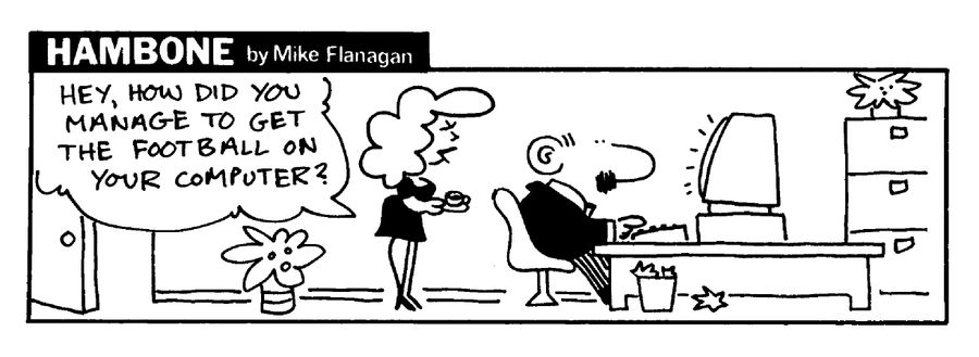 STRIP Hambone: Watching the football on his computer
