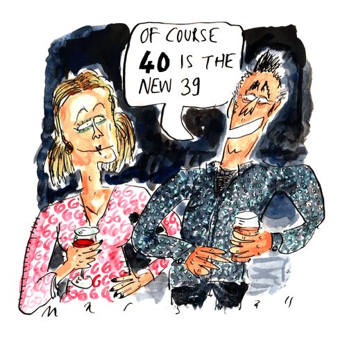 "Of course 40 is the new 39."