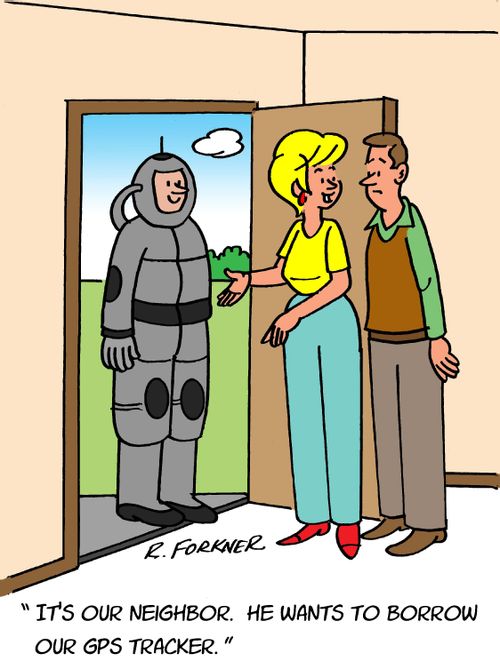 "It's our neighbor. He wants to borrow our GPS tracker."