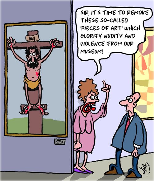 "Sir, it's time to remove these so-called 'pieces of art' which glorify nudity and violence from our museum!"