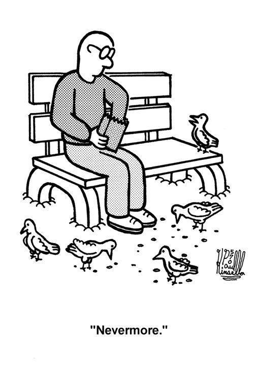 'Nevermore.' (quote the raven, feeding pigeons)