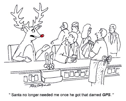 'Santa no longer needed me once he got that darned GPS.'