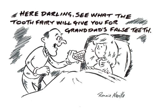 'Here Darling, see what the tooth fairy will give you for granddad's false teeth.'