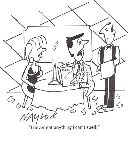 'I never eat anything I can't spell.'
