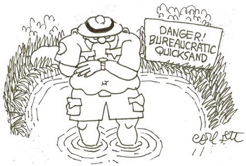 Danger!  Bureaucratic Quicksand.