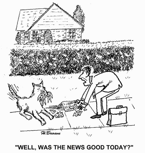 'Well, was the news good today?'