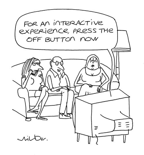 'For an interactive experience press the off button now.'