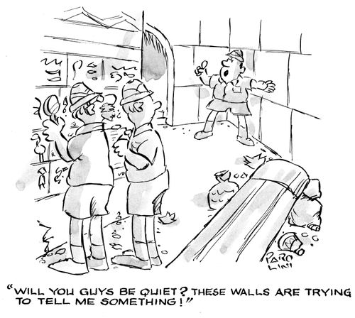 'Will you guys be quiet? These walls are trying to tell me something!'
