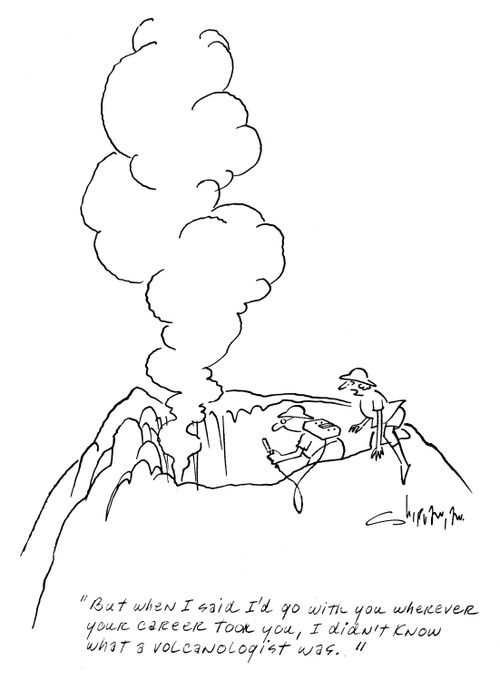 'But when I said I'd go with you wherever your career too you, I didn't know what a volcanologist was.'