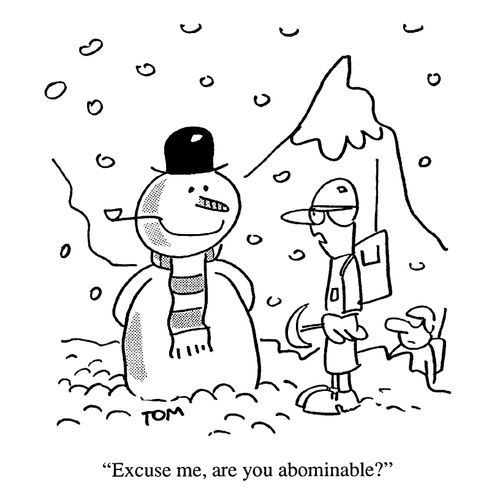 'Excuse me, are you abominable?'
