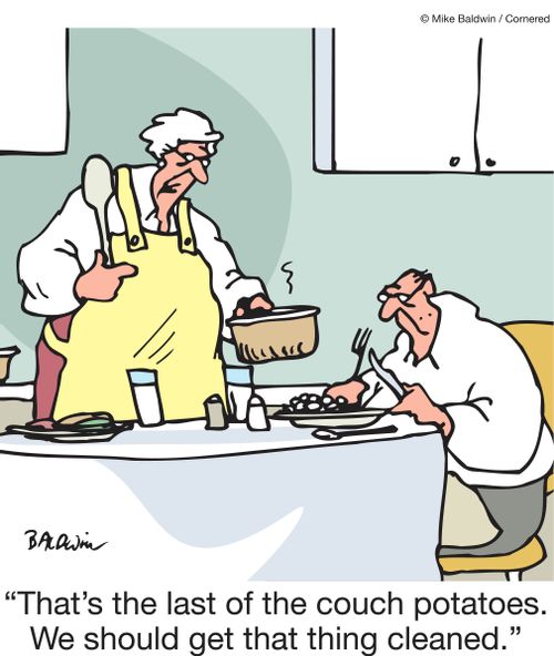 "That's the last of the couch potatoes. We should get that thing cleaned."