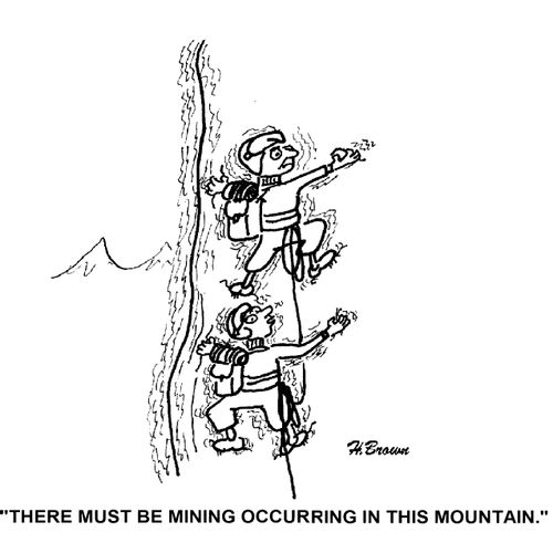 'There must be mining occurring in this mountain.'