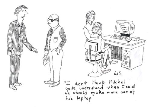 'I don't think Mitchel quite understood when I said he should make more use of his laptop.'