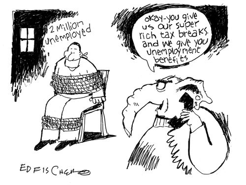 "Okay - you give us our super rich tax breaks and we will give you unemployed benefits."