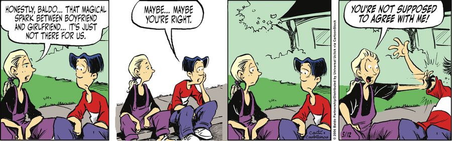 "Honestly, Baldo...the magical spark between boyfriend and girlfriend...it's just not there for us."