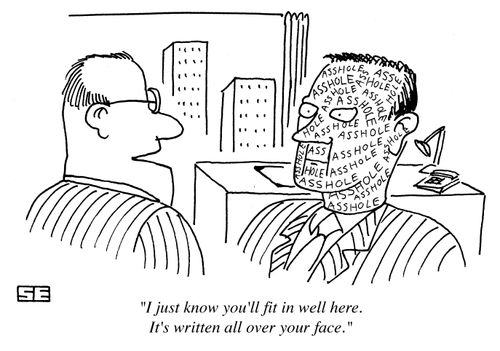 'I know you'll fit in well here. It's written all over your face.'