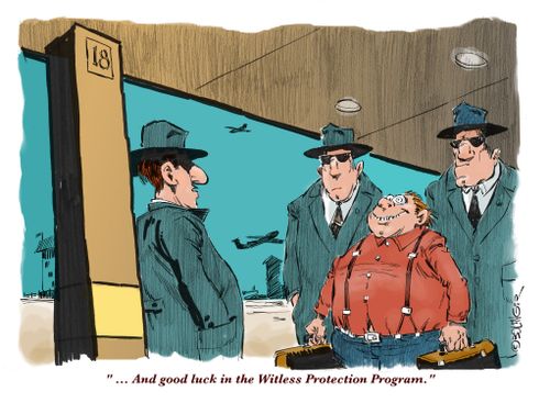 "....And good luck in the Witless Protection Program."
