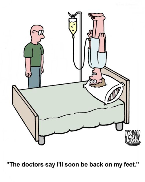 'The doctors say I'll soon be back on my feet.'