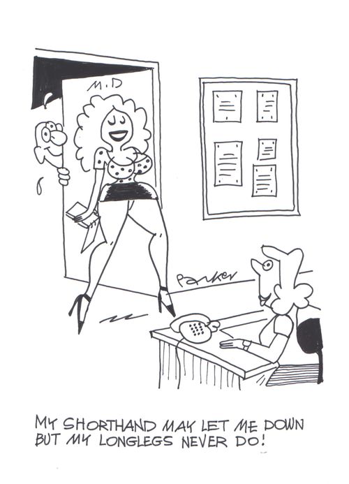 'My shorthand may let me down-but my long legs never do'