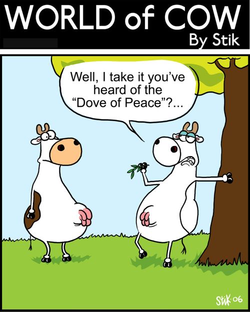 Well, I take it you've heard of the'Dove of Peace'?...