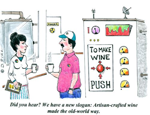 'Did you hear? We have a new slogan: Artisan-crafted wine made the old-world way.'