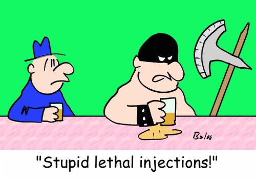 'Stupid lethal injections!'