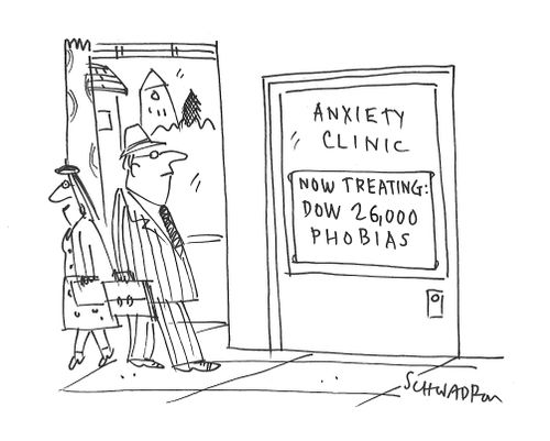 Anxiety Clinic - Now Treating: Dow 26,000 phobias.