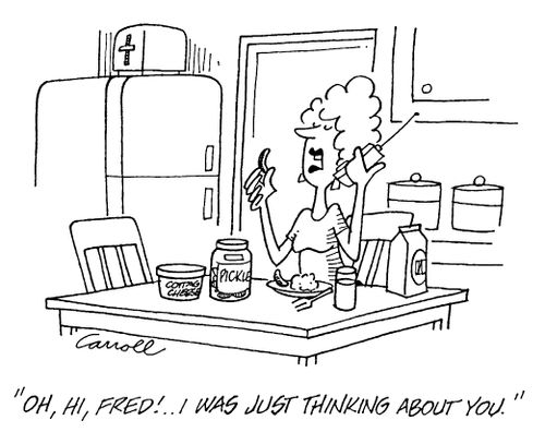 'Oh, Hi, Fred!...I was just thinking about you'