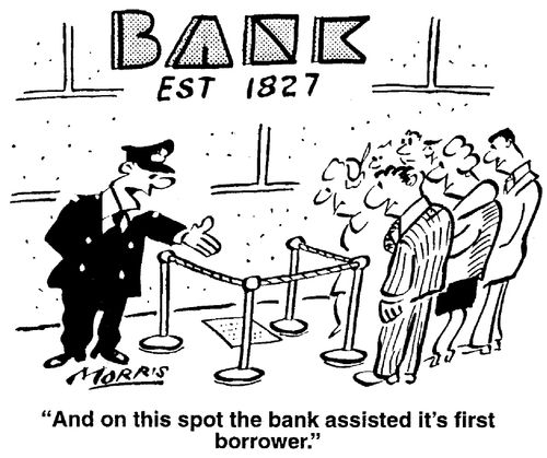 "And on this spot the bank assisted it's first borrower."