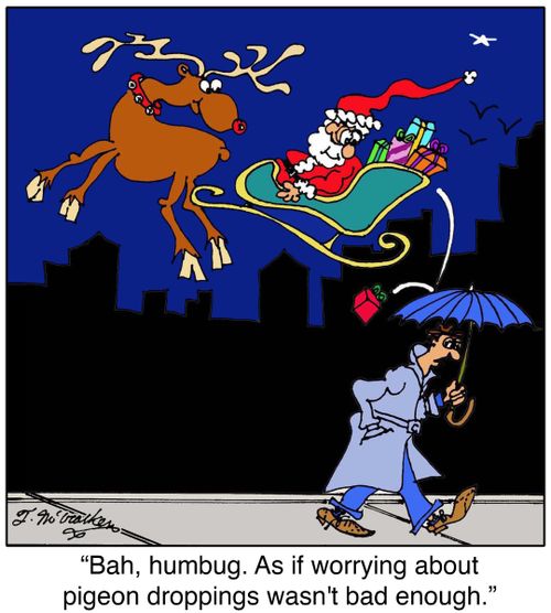 Bah, humbug. As if worrying about pigeon droppings wasn't bad enough.
