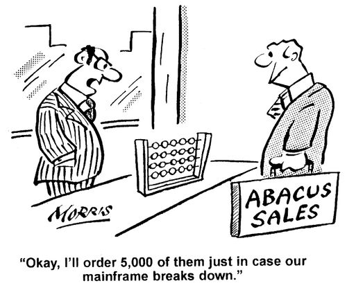 "OK, I'll order 5,000 of them just in case our mainframe breaks down."