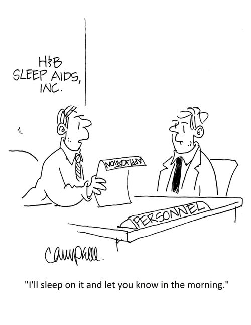 "I'll sleep on it and let you know in the morning."