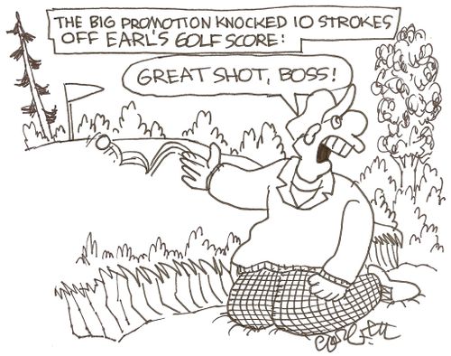 The big promotion knocked 10 strokes off Earl's golf score