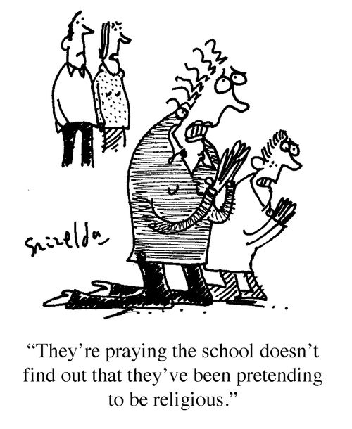 'They're praying the school doesn't find out that they've been pretending to be religious.'