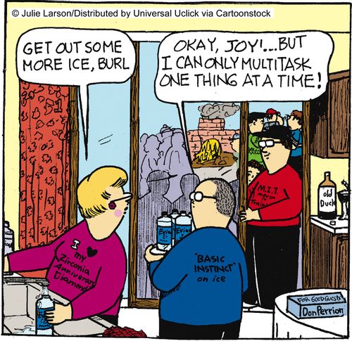 'Okay, Joy!. . . But I can only multitask one thing at a time!'