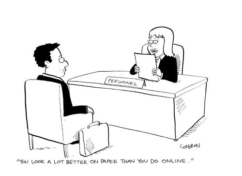 "You look a lot better on paper than you do online."