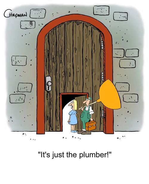 'It's just the plumber!'