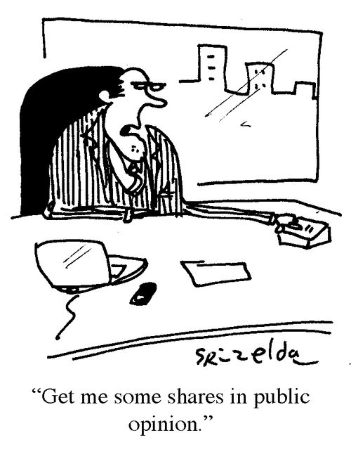 'Get me some shares in public opinion.'
