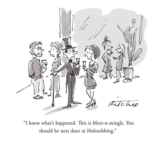 "I know what's happened. This is Meet-n-mingle. You should be next door at Hobnobbing."